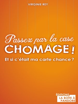cover image of Passez par la case chômage !